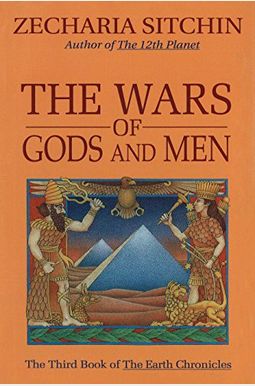 The Wars Of Gods And Men (Earth Chronicles) The Wars Of Gods And Men (Earth Chronicles)