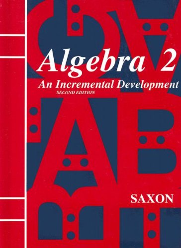 Buy Saxon Algebra 2: An Incremental Development, Book By: Jr John H Saxon