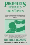 Prophets Pitfalls And Principles: God's Prophetic People Today