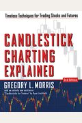 Candlestick Charting Explained: Timeless Techniques For Trading Stocks And Sutures