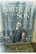 Portrait Of The Son: A Tale Of Love