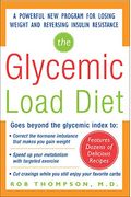 The Glycemic-Load Diet: A Powerful New Program For Losing Weight And Reversing Insulin Resistance