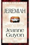 Comments On The Book Of Jeremiah: With Reflections And Explanations Regarding The Deeper Christian Life