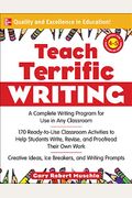 Teach Terrific Writing, Grades 4-5: A Complete Writing Program for Use in Any Classroom (McGraw-Hill Teacher Resources)