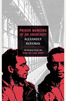 Prison Memoirs Of An Anarchist Prison Memoirs Of An Anarchist
