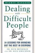 Dealing With Difficult People: 24 Lessons For Bringing Out The Best In Everyone