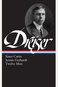 Dreiser: Sister Carrie/Jennie Gerhardt/Twelve Men
