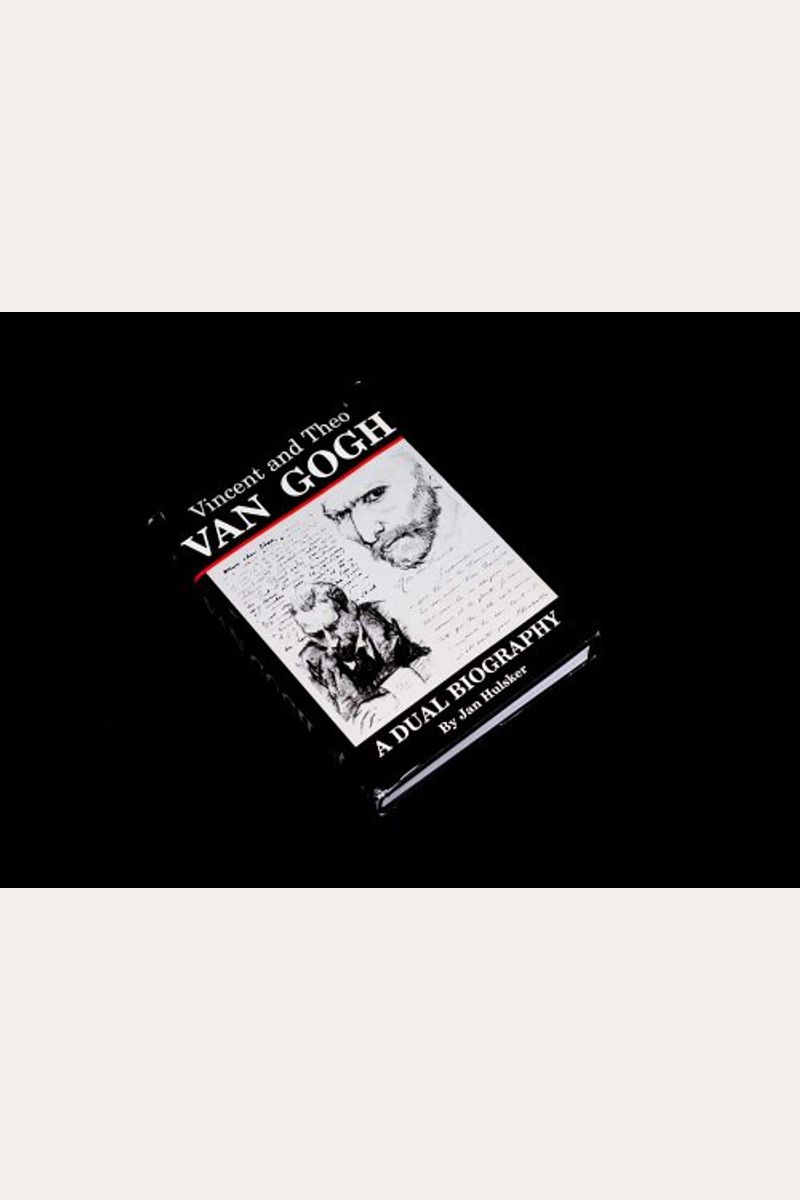 vincent and theo van gogh a dual biography