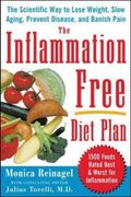 The Inflammation-Free Diet Plan: The Scientific Way To Lose Weight, Banish Pain, Prevent Disease, And Slow Aging