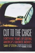 Cut To The Chase: Forty-Five Years Of Editing America's Favorite Movies