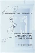 Gatekeeper To Los Alamos: Dorothy Scarritt Mckibbin