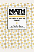 Math By All Means: Multiplication, Grade 3
