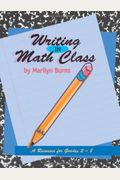 Writing In Math Class: A Resource For Grades 2-8