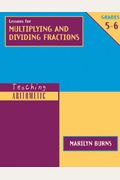 Teaching Arithmetic: Lessons For Multiplying & Dividing Fractions, Grades 5-6 [With Workbook]