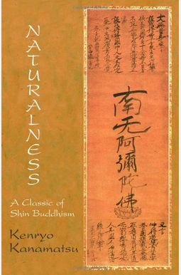 Buy Naturalness: A Classic Of Shin Buddhism Book By: Kenryo Kanamatsu