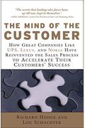 The Mind Of The Customer: How The World's Leading Sales Forces Accelerate Their Customers' Success