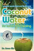 Coconut Water For Health And Healing