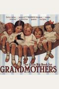 The Little Big Book For Grandmothers, Revised Edition: Fairy Tales, Poetry, Activities, Songs, Nursery Rhymes, Games, Recipes, Stories