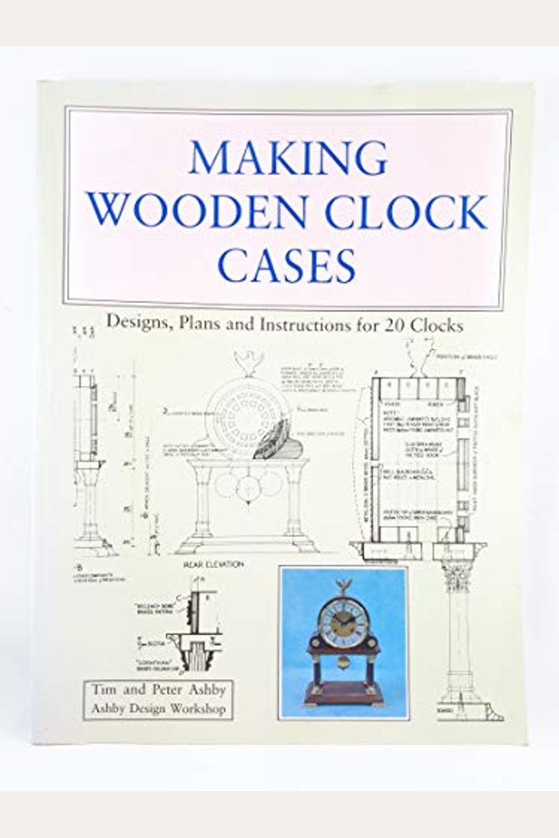 Buy Making Wooden Clock Cases Book By Tim Ashby