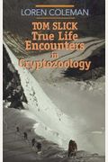 Tom Slick: True Life Encounters In Cryptozoology