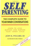 Self-Parenting: The Complete Guide To Your Inner Conversations