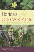 Florida's Edible Wild Plants: A Guide To Collecting And Cooking