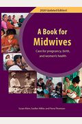 A Book For Midwives: Care For Pregnancy, Birth, And Women's Health