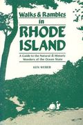 Walks and Rambles in Rhode Island: A Guide to the Natural and Historic Wonders of the Ocean State