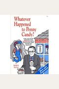 Whatever Happened To Penny Candy?: A Fast, Clear, And Fun Explanation Of The Economics You Need For Success In Your Career, Business, And Investments