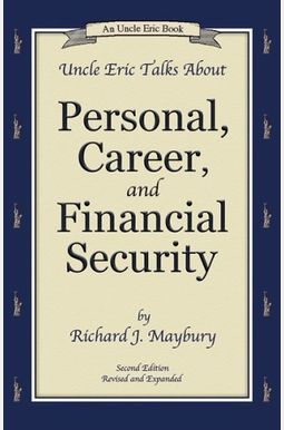 Uncle Eric Talks About Personal, Career, And Financial Security (An Uncle Eric Book) Uncle Eric Talks About Personal, Career, And Financial Security (An Uncle Eric Book)
