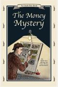 The Money Mystery: The Hidden Force Affecting Your Career, Business, And Investments  (An Uncle Eric Book)