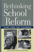 Rethinking School Reform: Views From The Classroom