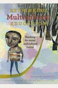 Rethinking Multicultural Education: Teaching For Racial And Cultural Justice