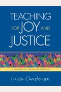 Teaching For Joy And Justice: Re-Imagining The Language Arts Classroom Volume 1