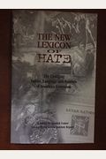 The New Lexicon Of Hate-The Changing Tactics, Language And Symbols Of America's Extremists, Second Revised Edition