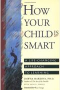 How Your Child Is Smart: A Life-Changing Approach To Learning