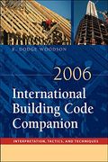 2006 International Building Code Companion: Interpretation, Tactics and Techniques