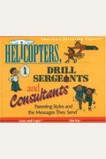 Helicoptors, Drill Sergeants & Consultants: Parenting Styles and the Messages They Send