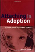 Attaching In Adoption: Practical Tools For Today's Parents