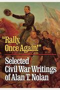 'Rally, Once Again!': Selected Civil War Writings