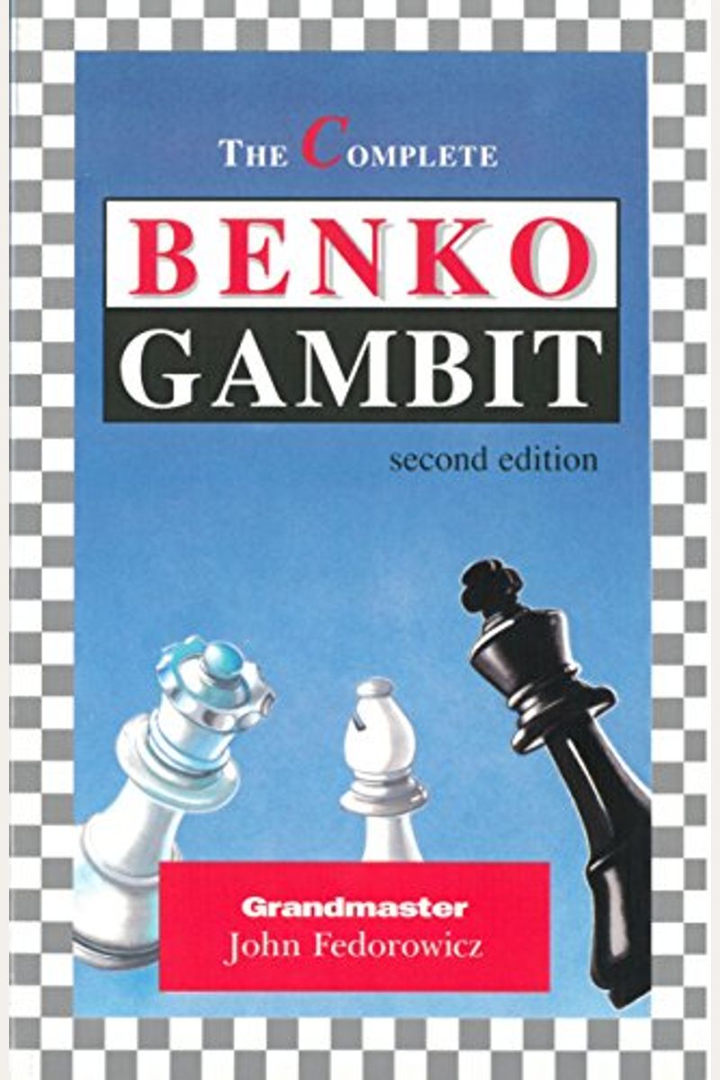 Buy The Complete Benko Gambit Book By: John Fedorowicz