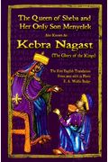 The Queen Of Sheba And Her Only Son Menyelek: Aka The Kebra Nagast