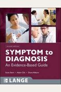 Symptom To Diagnosis: An Evidence-Based Guide