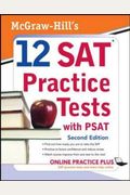 Mcgraw-Hill's 12 Sat Practice Tests And Psat
