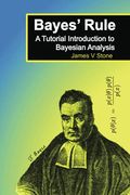 Bayes' Rule: A Tutorial Introduction To Bayesian Analysis