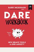 Dare Workbook: New Brave Tools To End Anxiety