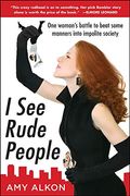 I See Rude People: One Woman's Battle To Beat Some Manners Into Impolite Society