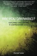 Are You Dreaming?: Exploring Lucid Dreams: A Comprehensive Guide
