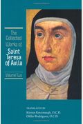 The Collected Works Of St. Teresa Of Avila. Volume 2: The Way Of Perfection, Meditations On The Song Of Songs, The Interior Castle