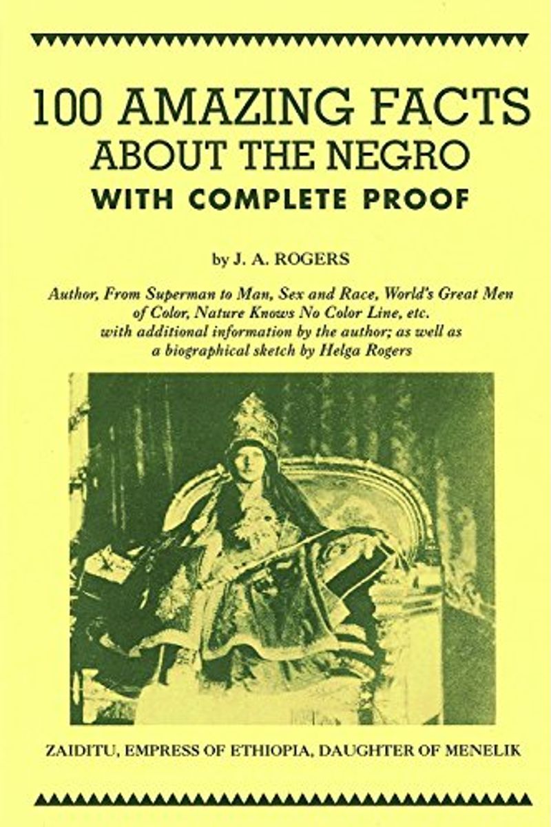 100 Amazing Facts About The Negro With Complete Proof: A Short Cut To The World History Of The Negro